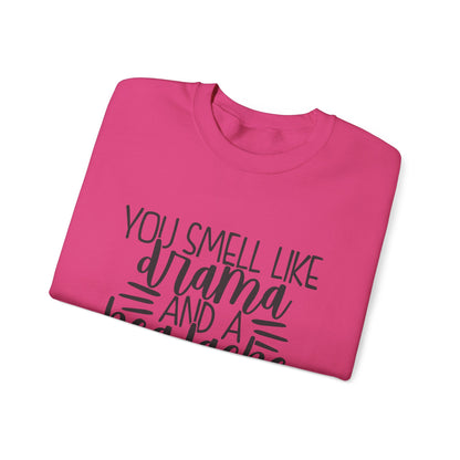 You Sound Like Drama and a Headache Sweatshirt