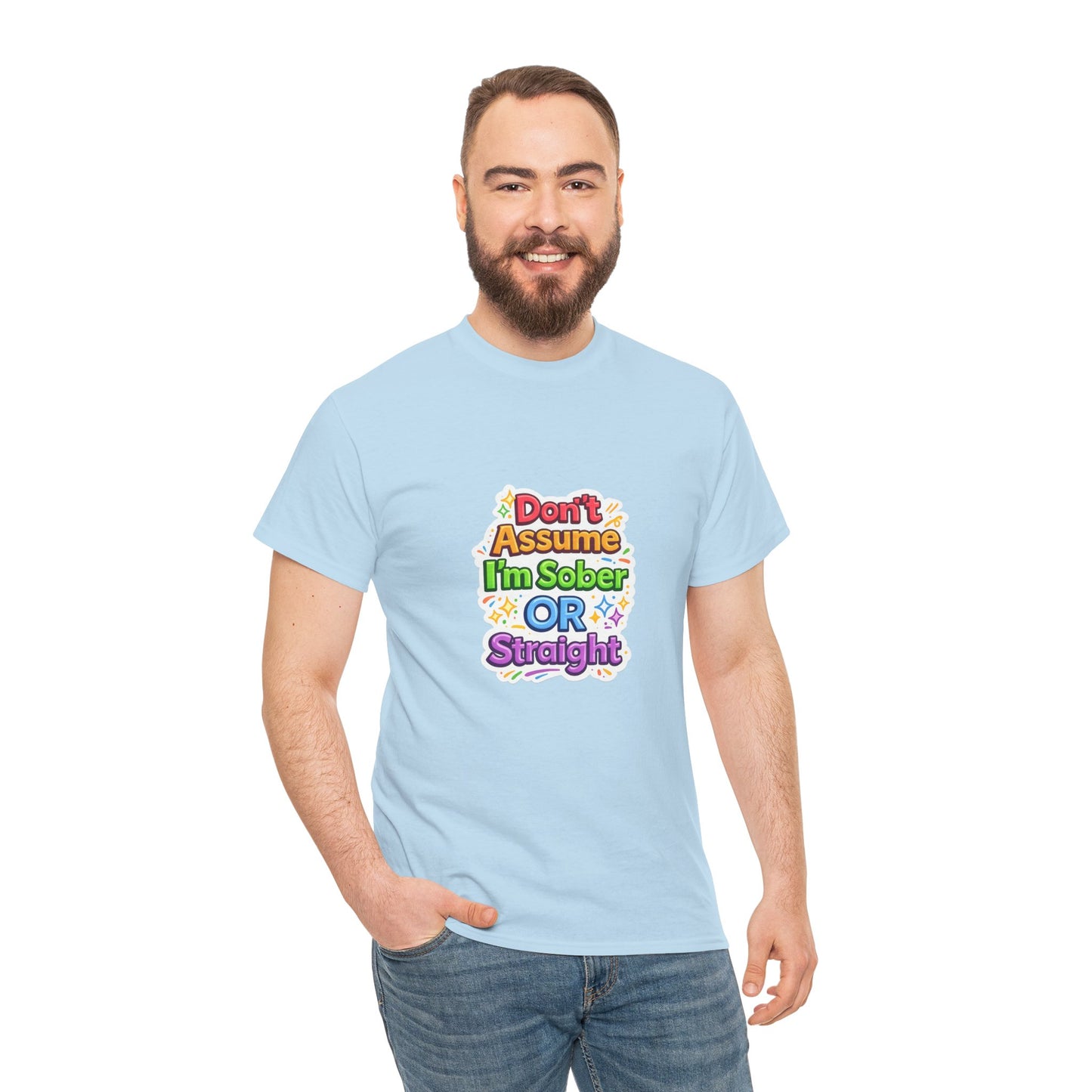 Don’t Assume I’m Sober or Straight Shirt – Funny Pride Graphic Tee