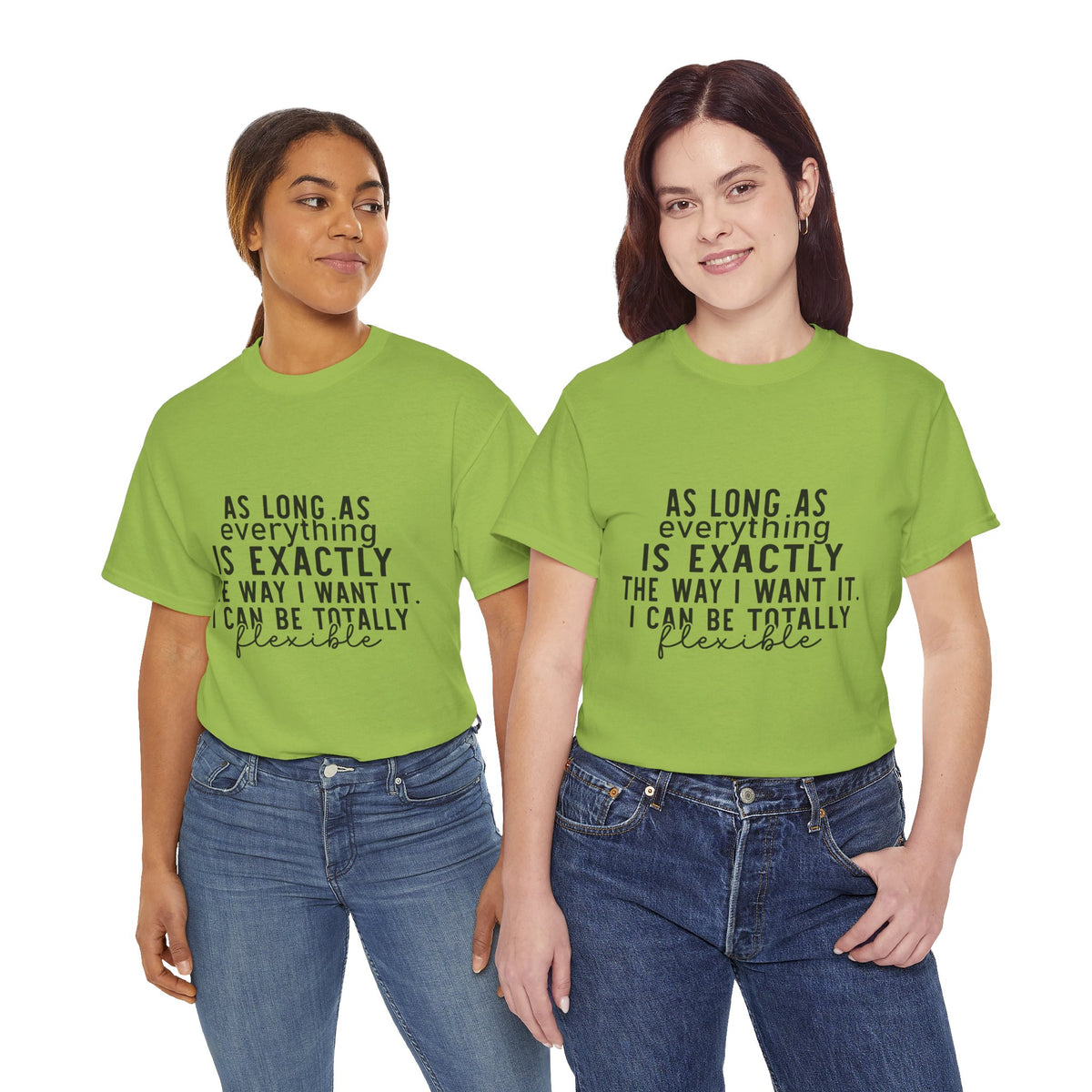 Totally Flexible (As Long As Everything Is Exactly How I Want It) Funny T-Shirt – Sarcastic Humor Tee