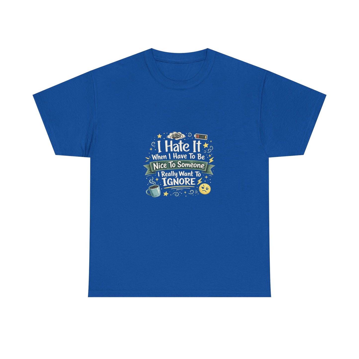 I Hate Being Nice Funny Relatable Shirt – Introvert Humor Tee for People Who Want to Ignore Everyone