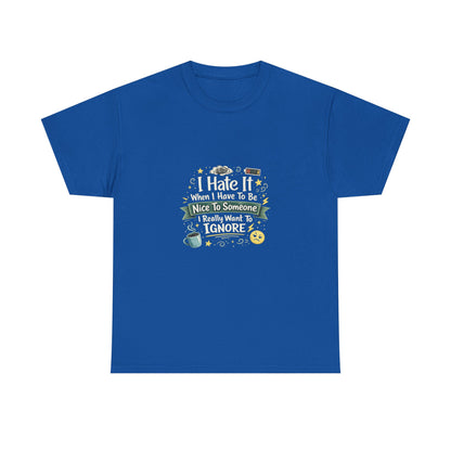 I Hate Being Nice Funny Relatable Shirt – Introvert Humor Tee for People Who Want to Ignore Everyone