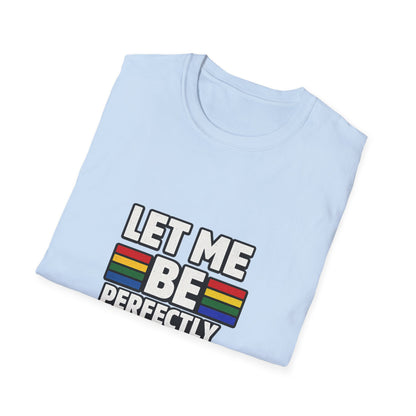 Let Me Be Perfectly Queer Shirt – LGBTQ Pride Rainbow Graphic Tee