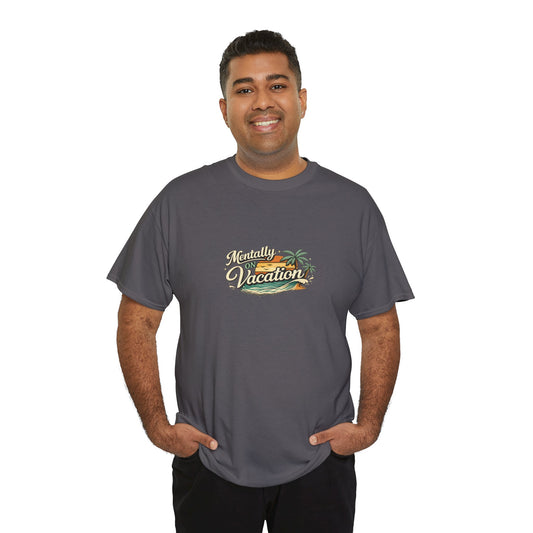 Mentally On Vacation Funny Shirt