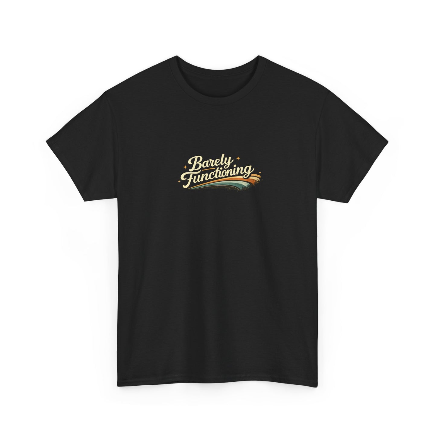 Barely Functioning Funny Shirt
