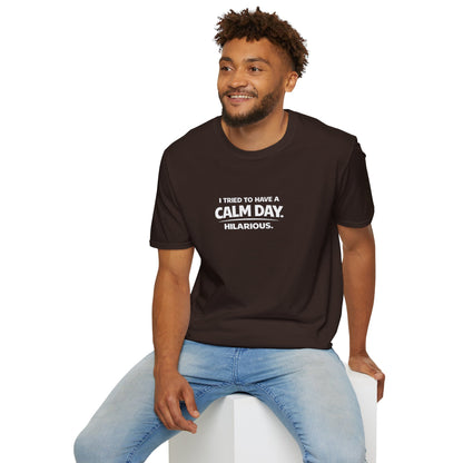I Tried to Have a Calm Day. Hilarious. Graphic Tee
