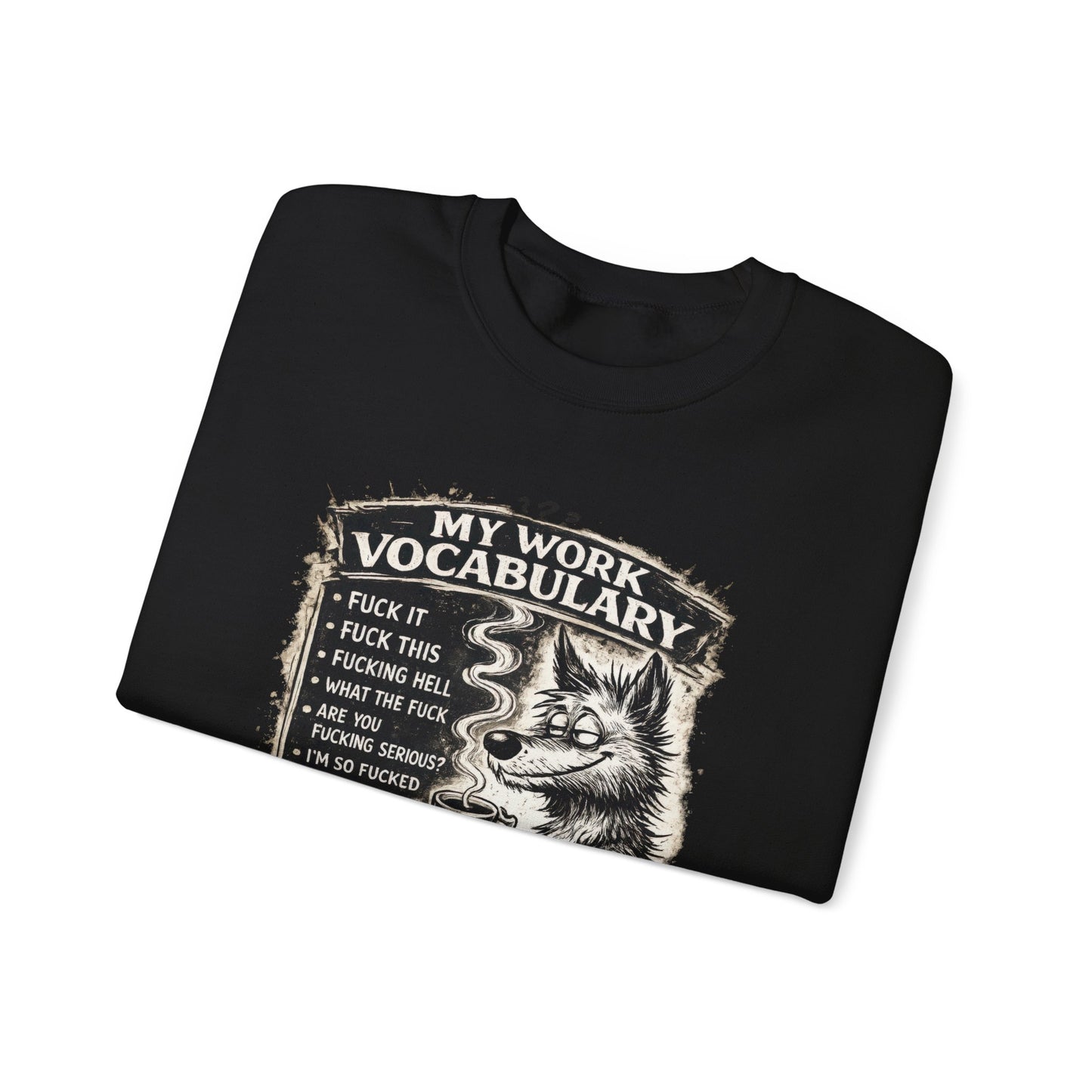 My Work Vocabulary Shirt | Funny Office Humor Graphic Sweatshirt