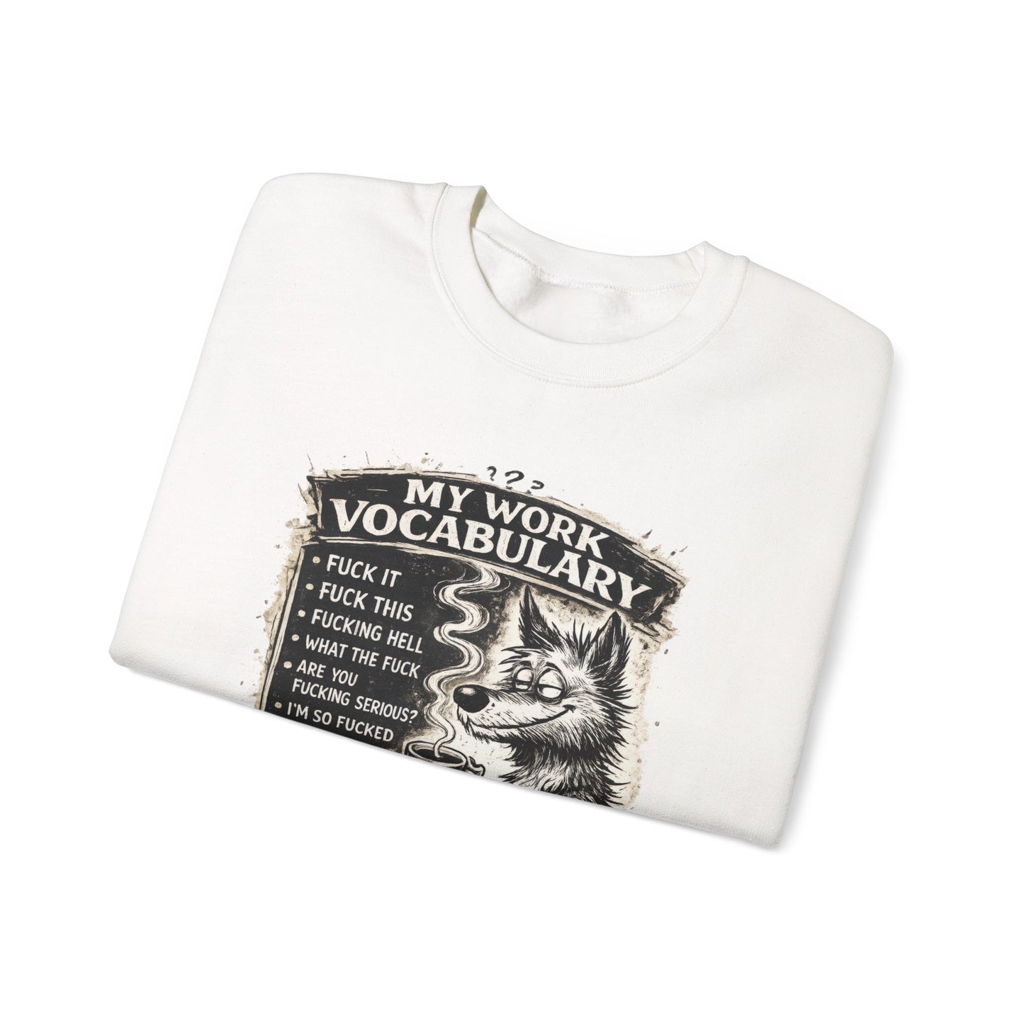 My Work Vocabulary Shirt | Funny Office Humor Graphic Sweatshirt