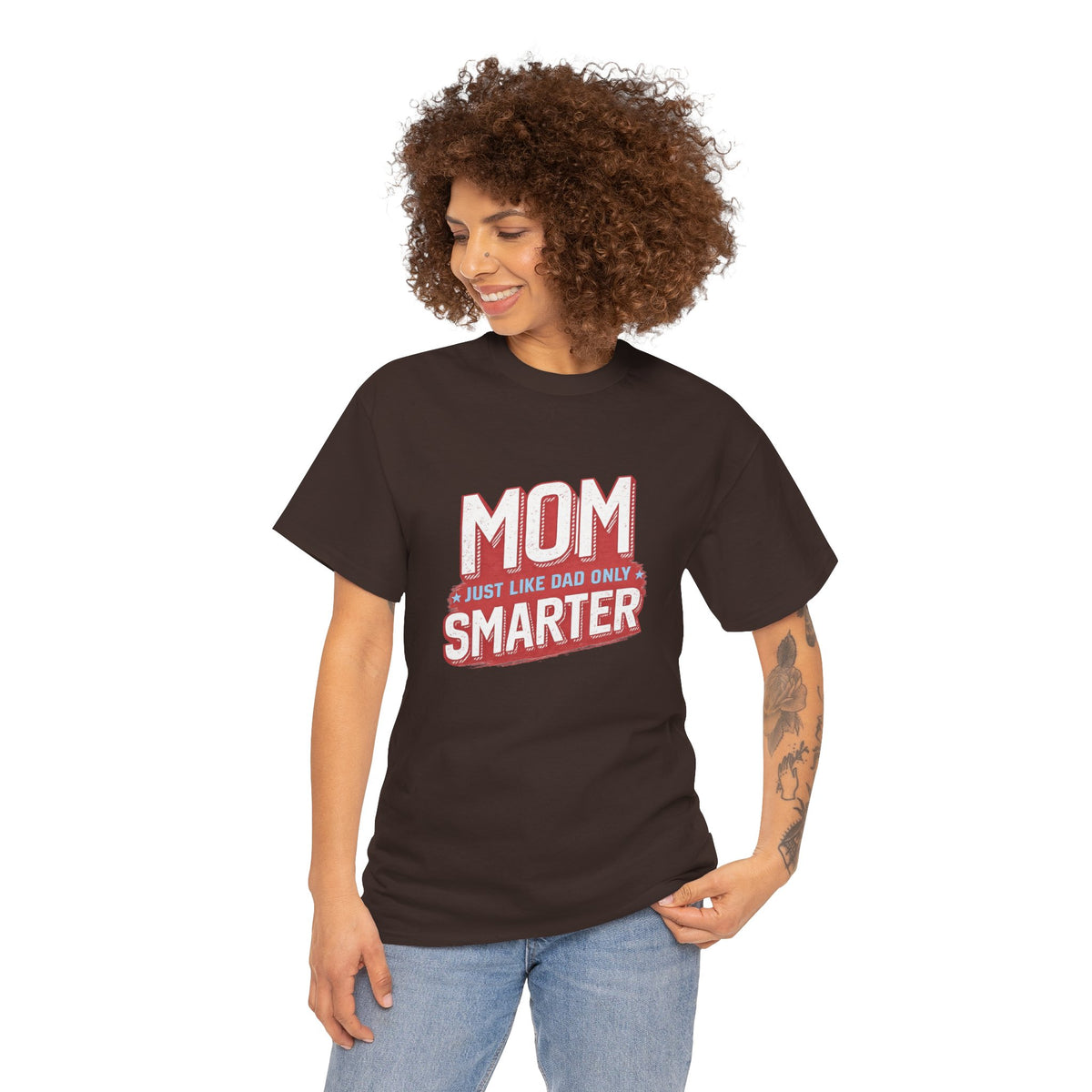 Mom Just Like Dad Only Smarter Shirt – Funny Mom Gift Tee