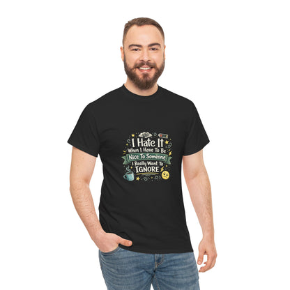I Hate Being Nice Funny Relatable Shirt – Introvert Humor Tee for People Who Want to Ignore Everyone