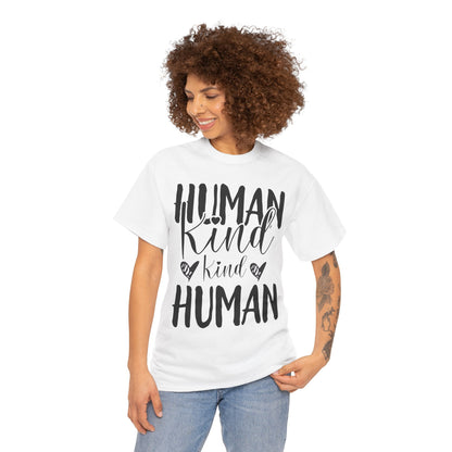 Human Kind, Kind Human” T-Shirt – Inspirational Kindness Quote Unisex Graphic Tee