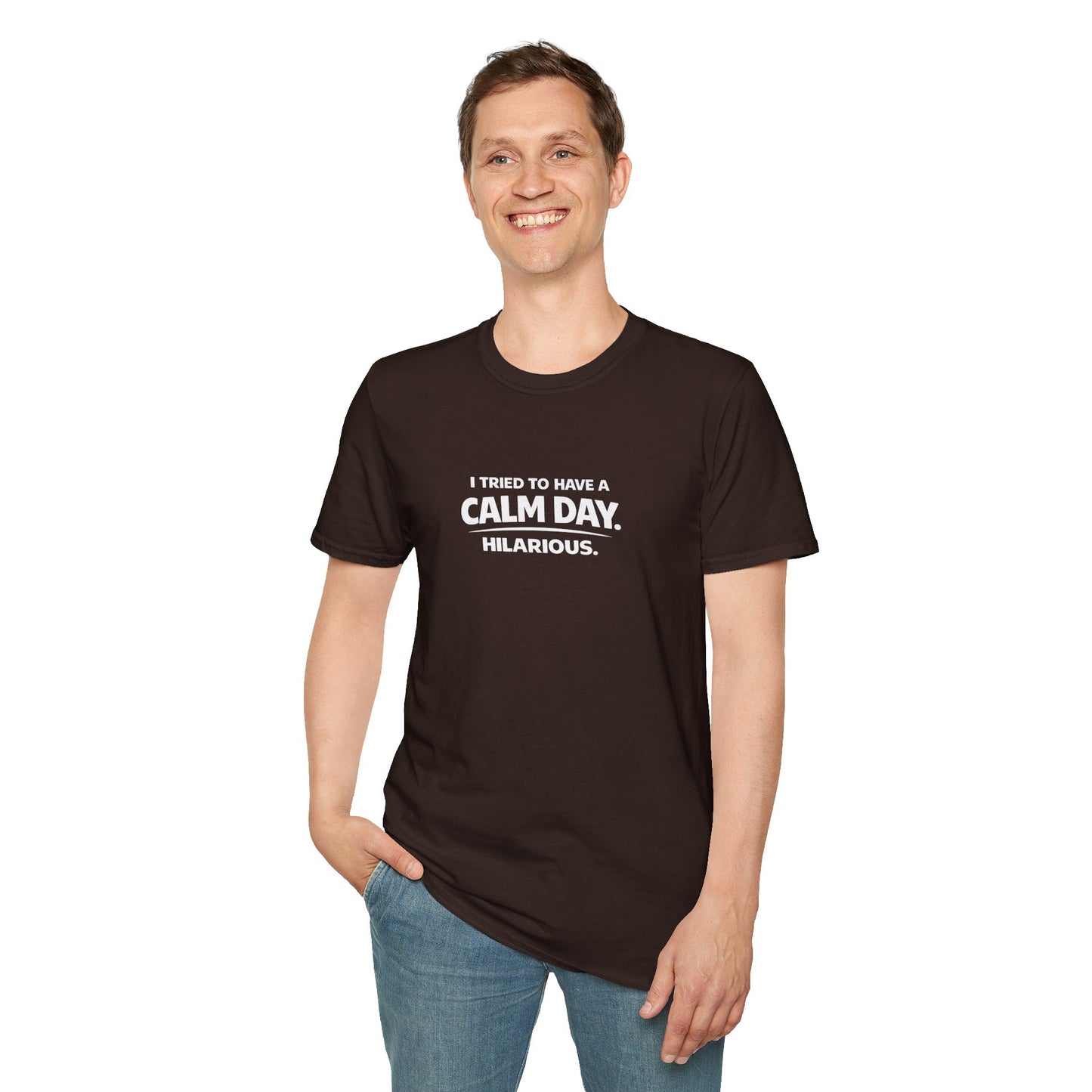 I Tried to Have a Calm Day. Hilarious. Graphic Tee