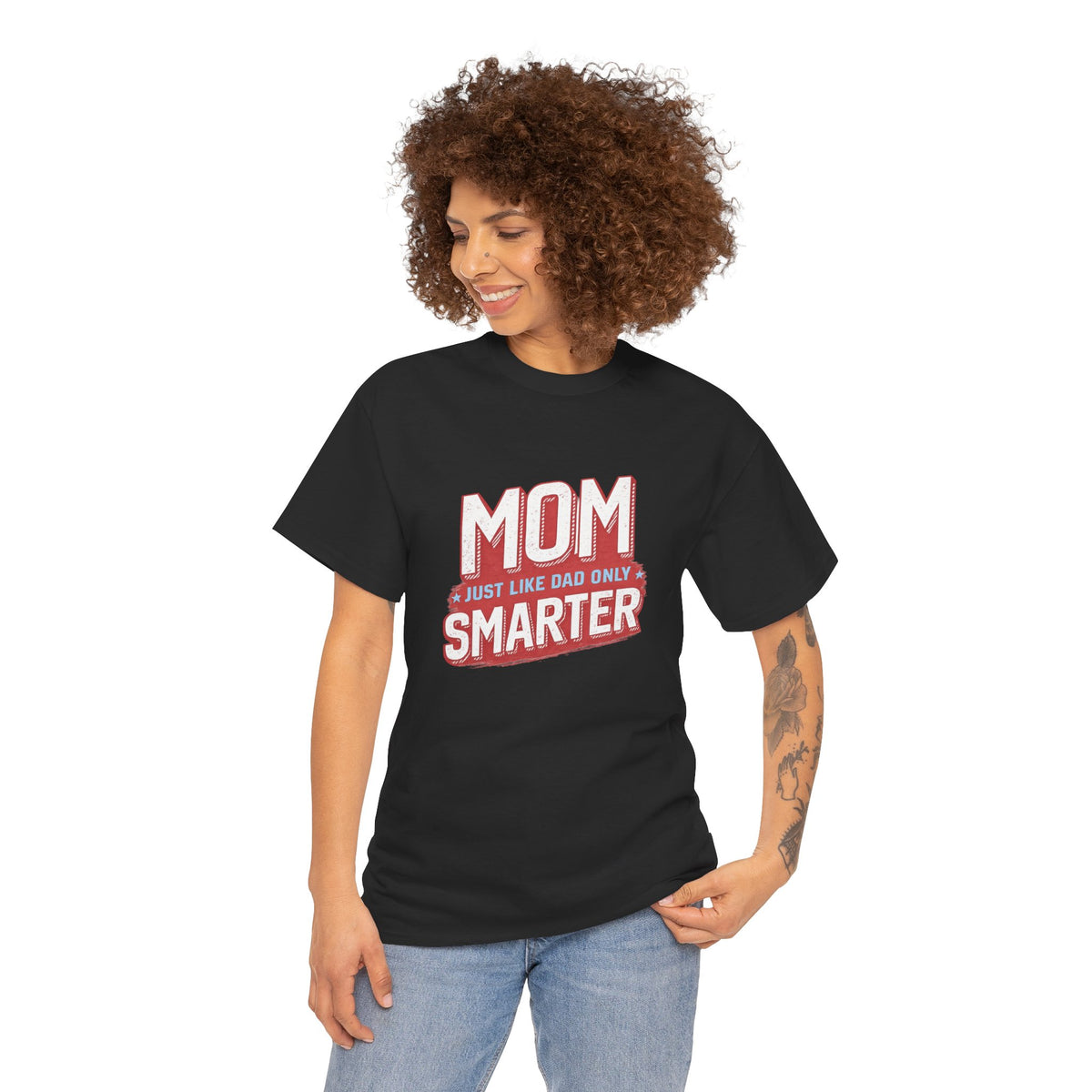 Mom Just Like Dad Only Smarter Shirt – Funny Mom Gift Tee