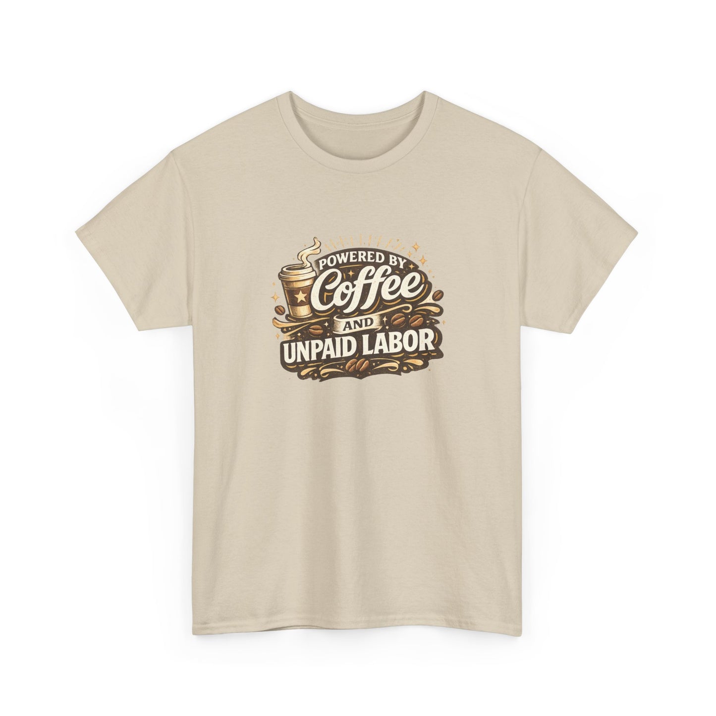 Powered by Coffee and Unpaid Labor Funny Mom Shirt