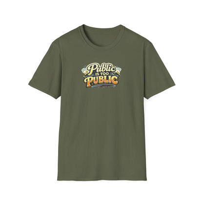 "Public Is Too Public" Graphic T-Shirt — Retro Statement Tee
