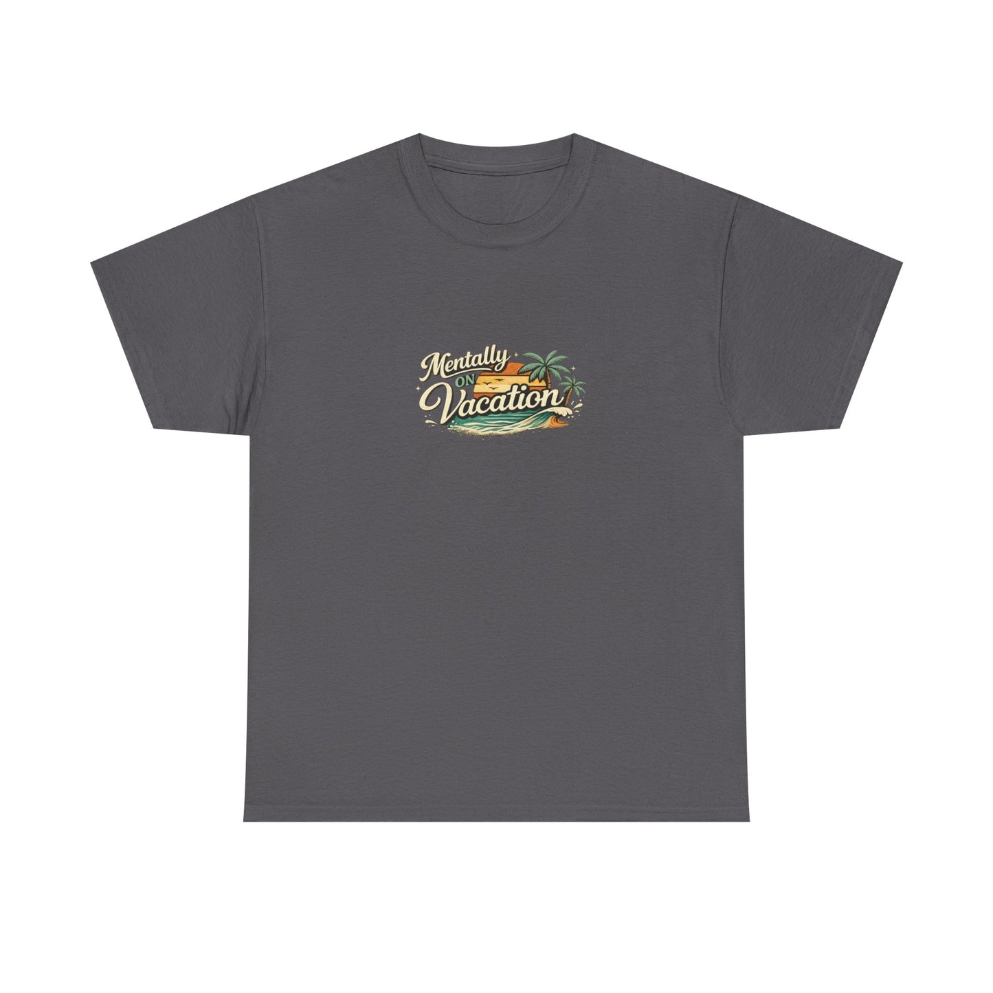 Mentally On Vacation Funny Shirt