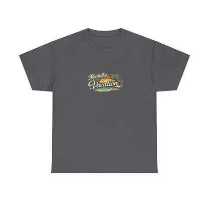 Mentally On Vacation Funny Shirt