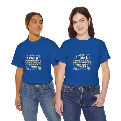 I Hate Being Nice Funny Relatable Shirt – Introvert Humor Tee for People Who Want to Ignore Everyone