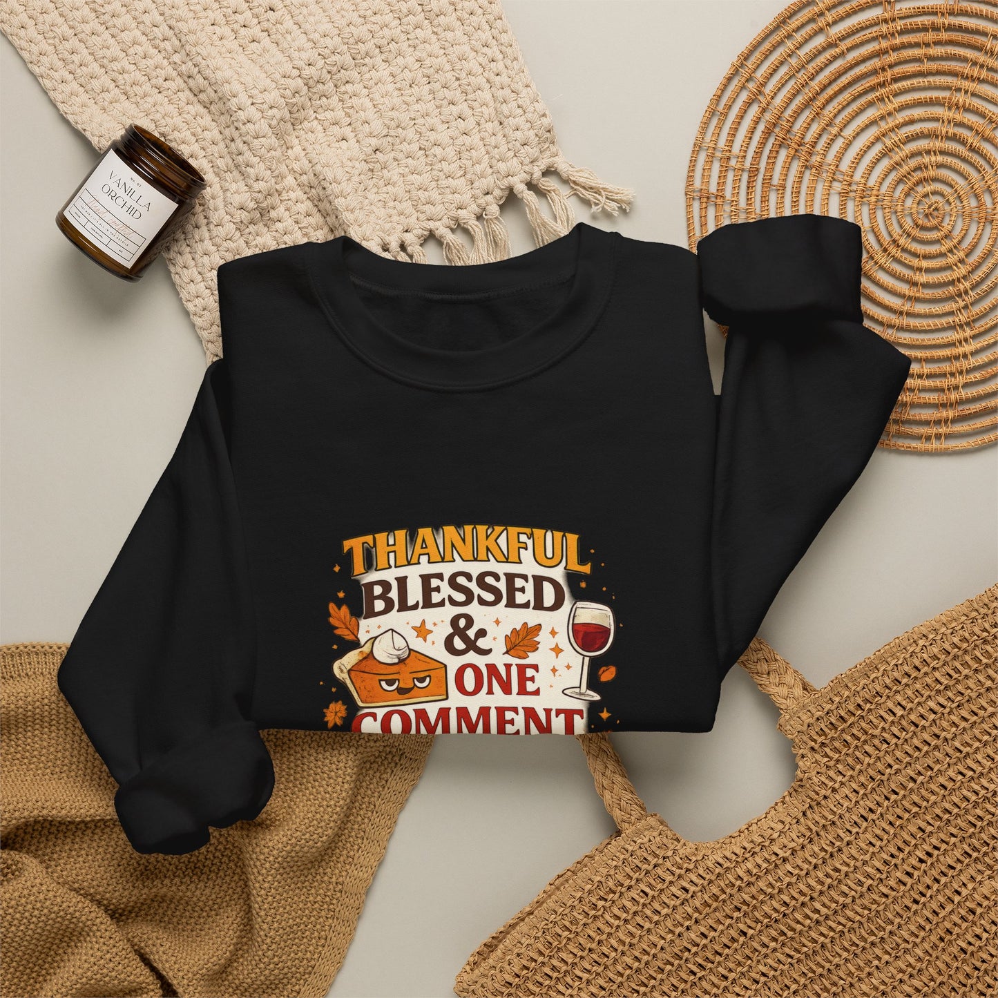 Thankful, Blessed & One Comment Away Sweatshirt | Funny Thanksgiving Crewneck