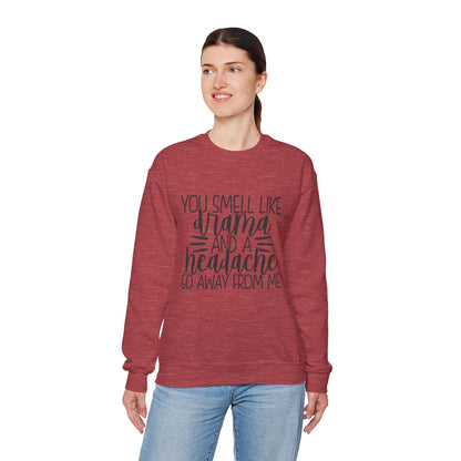 You Sound Like Drama and a Headache Sweatshirt