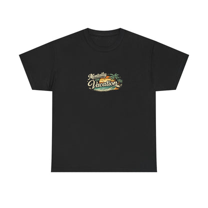 Mentally On Vacation Funny Shirt