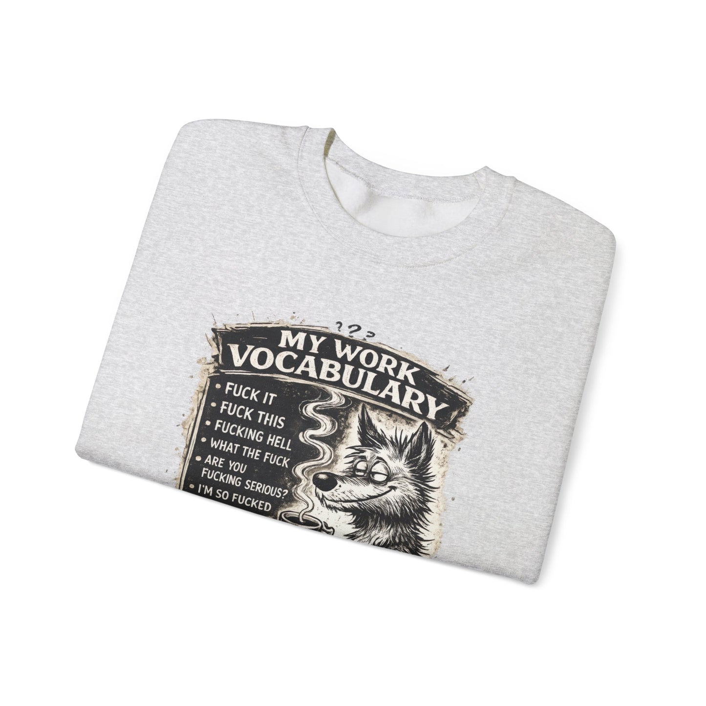 My Work Vocabulary Shirt | Funny Office Humor Graphic Sweatshirt