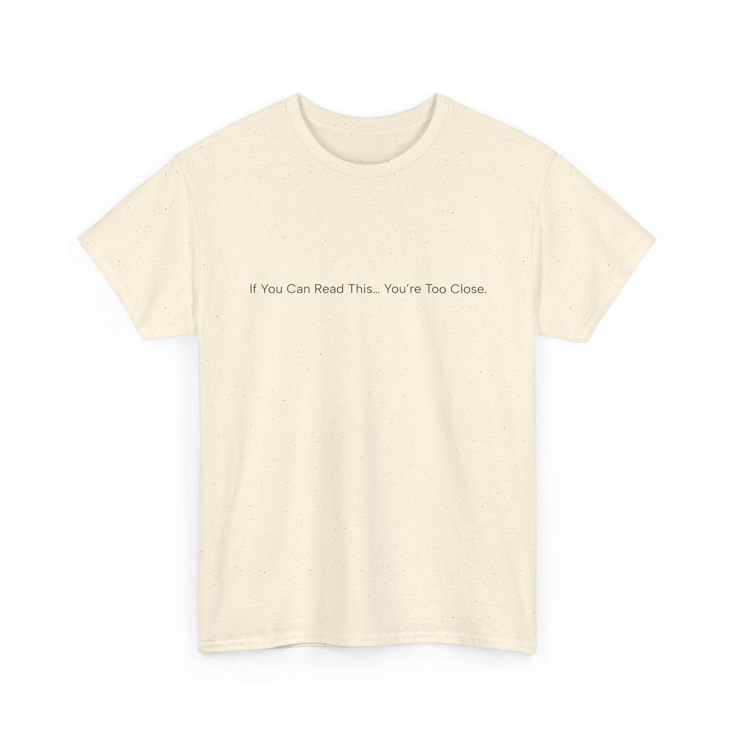 If You Can Read This You’re Too Close Shirt – Funny Personal Space Graphic Tee