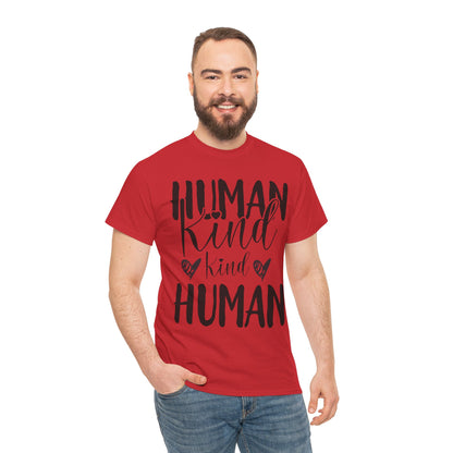 Human Kind, Kind Human” T-Shirt – Inspirational Kindness Quote Unisex Graphic Tee
