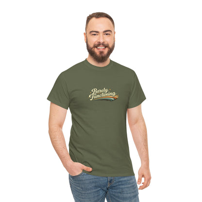 Barely Functioning Funny Shirt