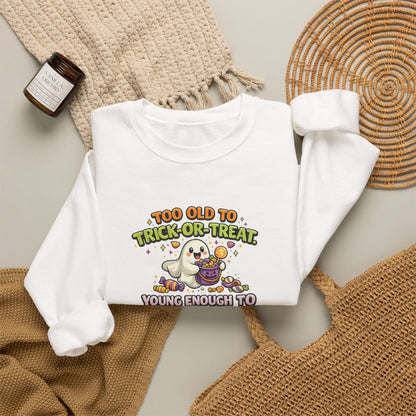 Too Old to Trick-or-Treat Shirt | Funny Halloween Candy Sweatshirt