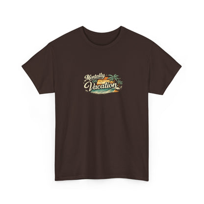Mentally On Vacation Funny Shirt