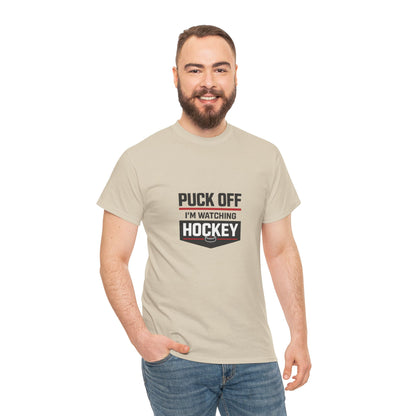 Hockey Fan Tee — "Puck Off I'm Watching Hockey" Graphic T-Shirt