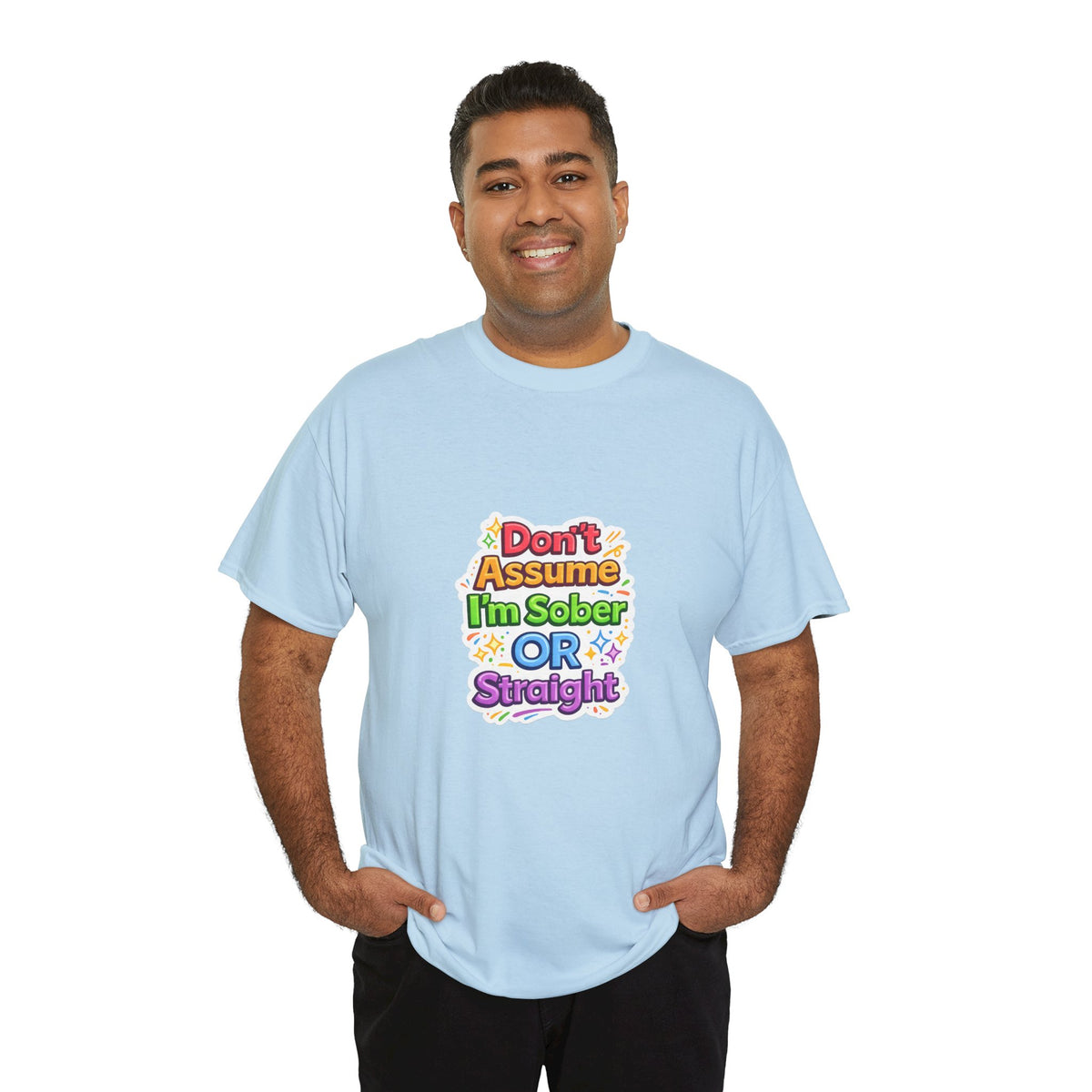 Don’t Assume I’m Sober or Straight Shirt – Funny Pride Graphic Tee