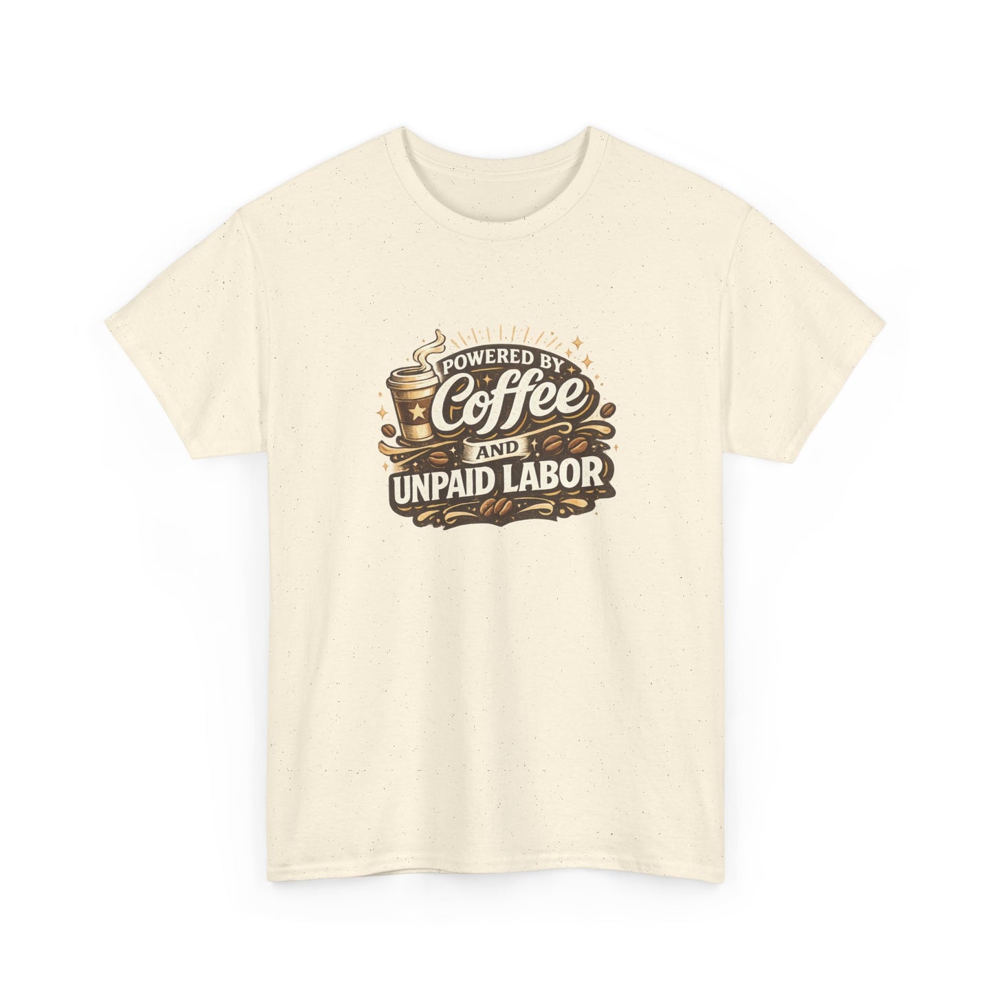 Powered by Coffee and Unpaid Labor Funny Mom Shirt