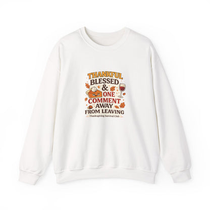 Thankful, Blessed & One Comment Away Sweatshirt | Funny Thanksgiving Crewneck