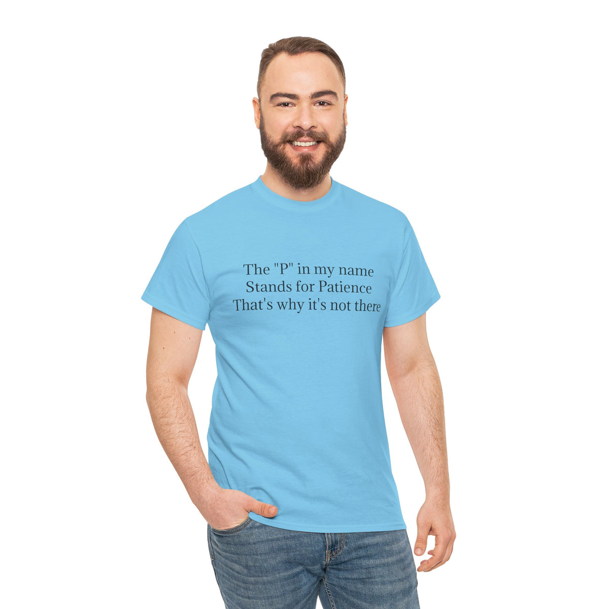 Funny Minimalist T-Shirt – “The P in My Name Stands for Patience” Tee