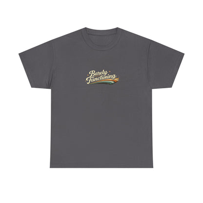 Barely Functioning Funny Shirt