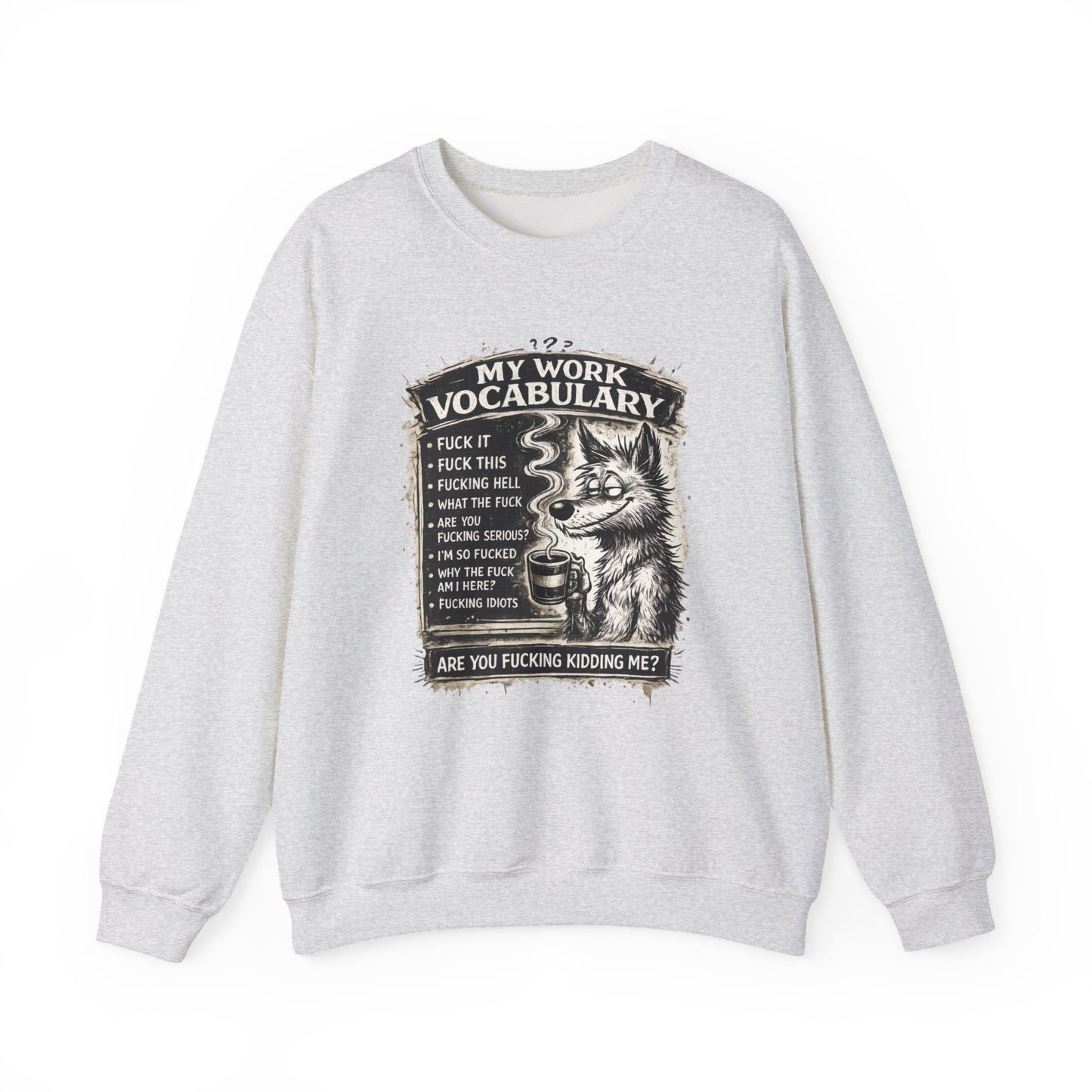 My Work Vocabulary Shirt | Funny Office Humor Graphic Sweatshirt