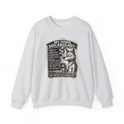 My Work Vocabulary Shirt | Funny Office Humor Graphic Sweatshirt