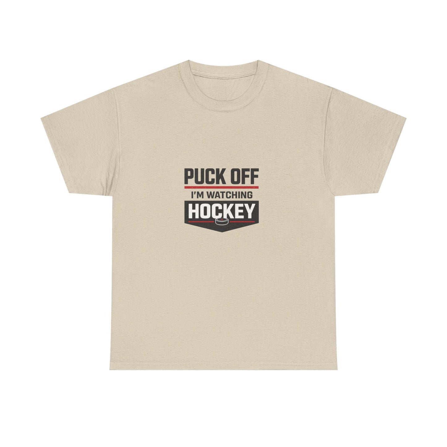 Hockey Fan Tee — "Puck Off I'm Watching Hockey" Graphic T-Shirt