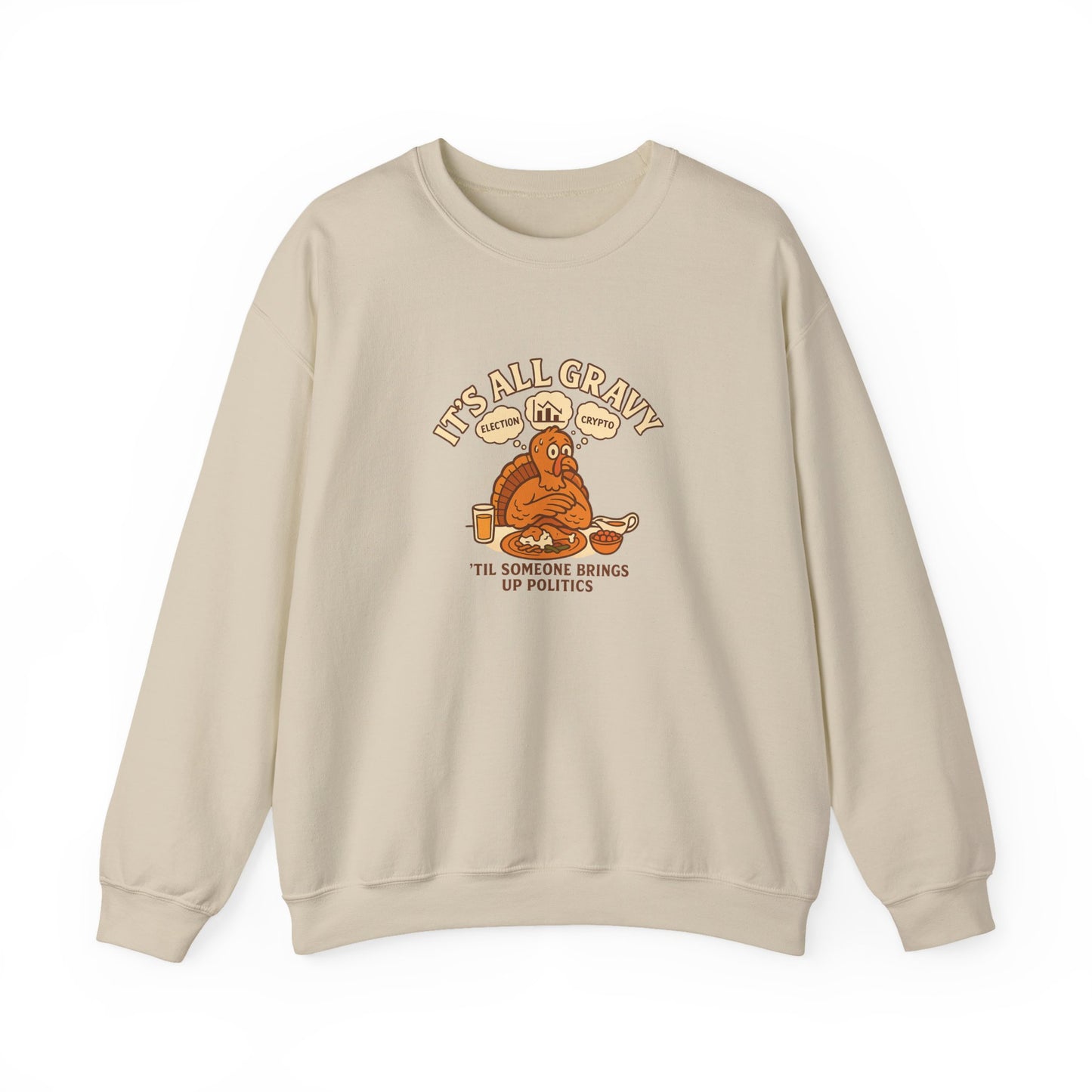 beige Funny Thanksgiving sweatshirt with the phrase ‘It’s All Gravy ’Til Someone Brings Up Politics’ in a retro design, perfect for family gatherings and Friendsgiving.
