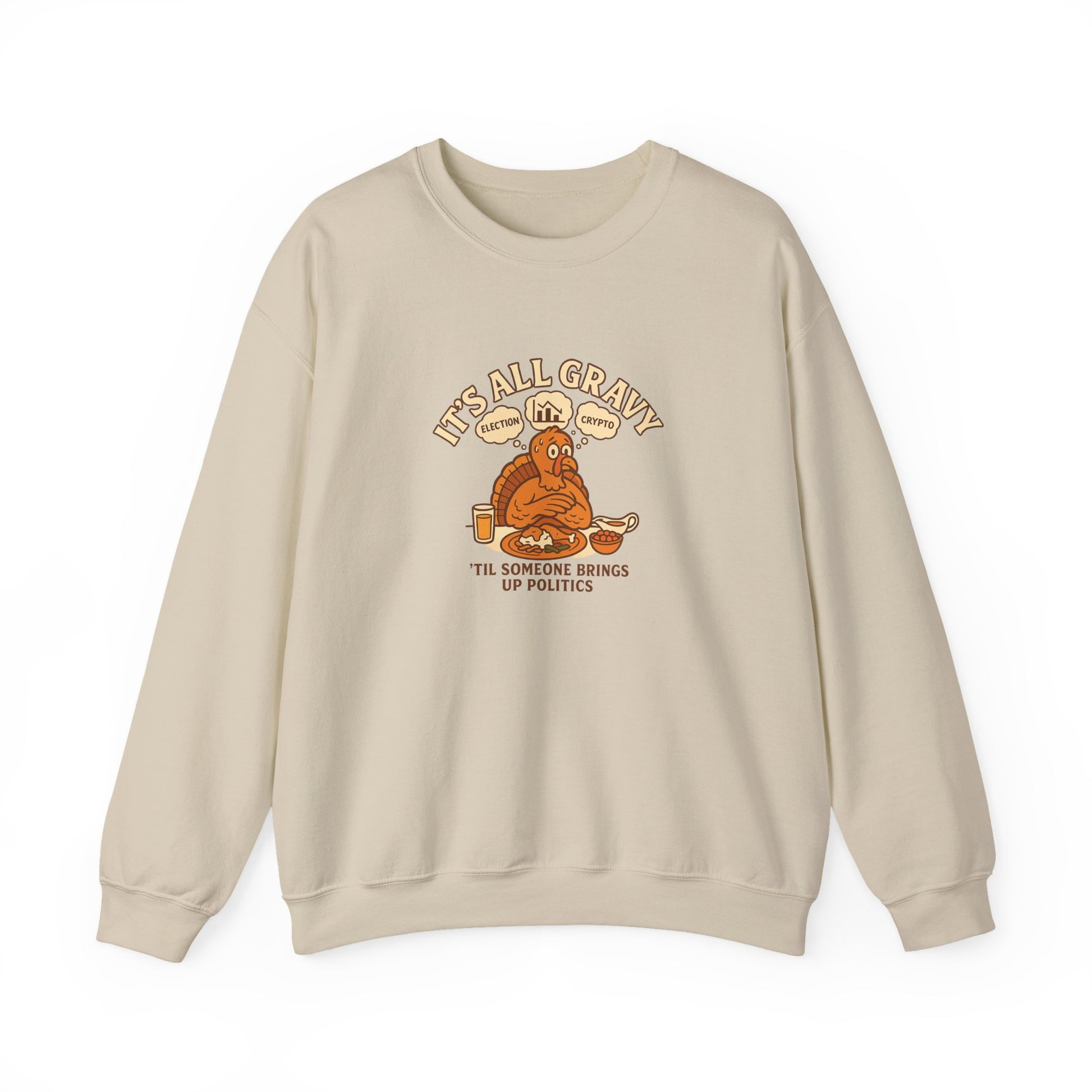 beige Funny Thanksgiving sweatshirt with the phrase ‘It’s All Gravy ’Til Someone Brings Up Politics’ in a retro design, perfect for family gatherings and Friendsgiving.